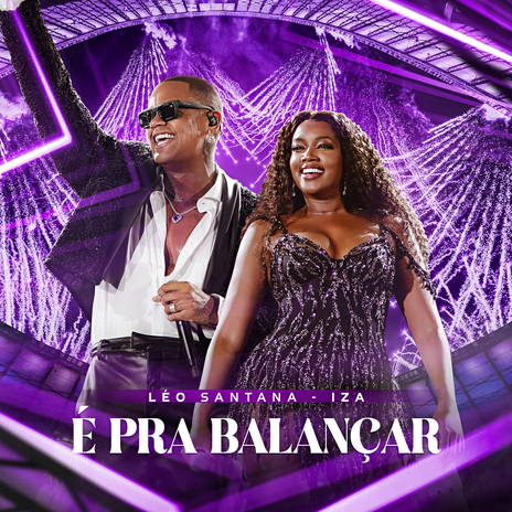 É Pra Balançar (Ao Vivo) ft. IZA | Boomplay Music