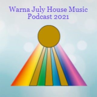 31. Warna July House Music Podcast 2021