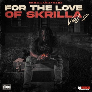 For The Love Of Skrilla Vol.2