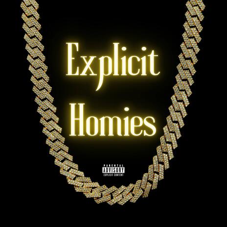 Explicit Homies (feat. Akgomzy) | Boomplay Music