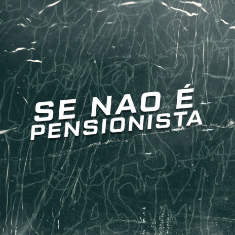 Se Não é Pensionista ft. MC Braza