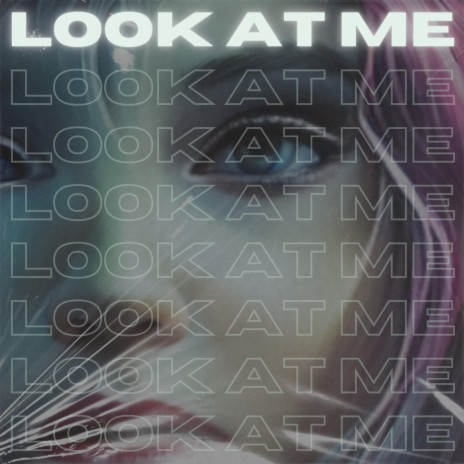 Look At Me ft. L.E.O | Boomplay Music
