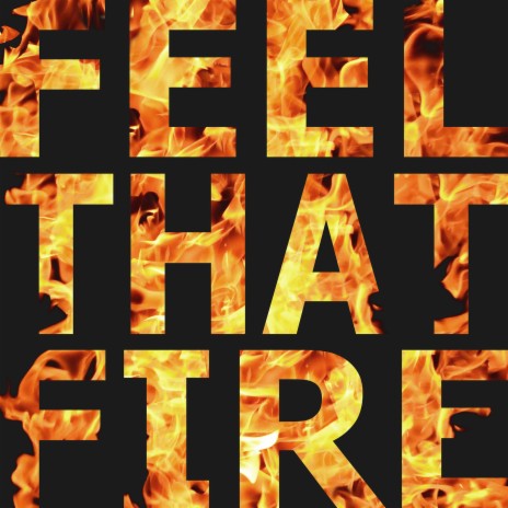 Feel That Fire | Boomplay Music