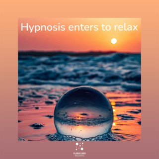 Hypnosis enters to relax