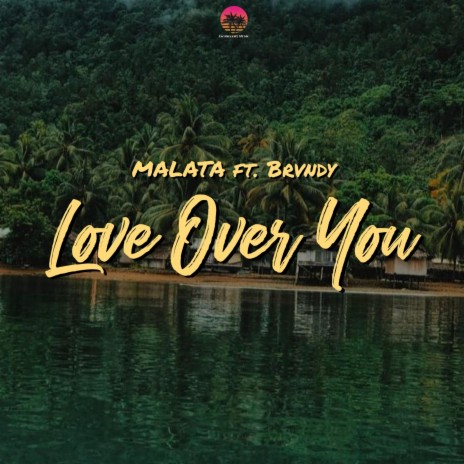 Love Over You ft. MALATA | Boomplay Music