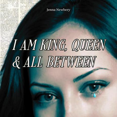 I am King, Queen & All Between | Boomplay Music