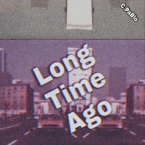 Long Time Ago ft. $till Finesse, 16 GB & A.M.G YoungProdigy | Boomplay Music