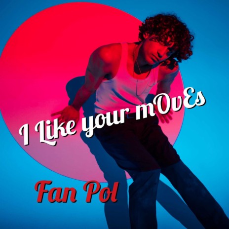 I like your moves | Boomplay Music