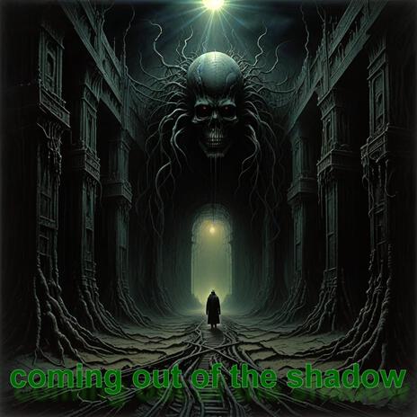 Coming out of the shadow | Boomplay Music