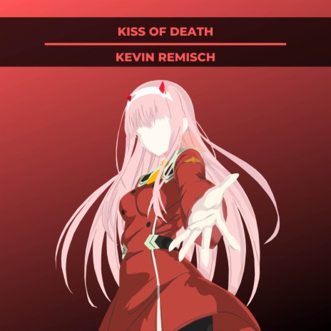 KISS OF DEATH (From “Darling In The FranXX“) | Boomplay Music