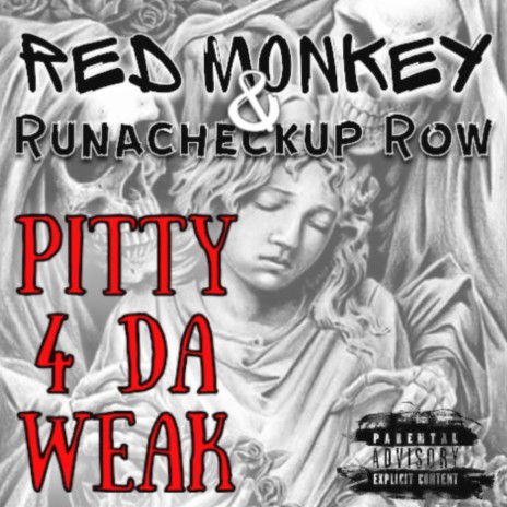 Pitty 4 Da Weak ft. Runacheckup Row | Boomplay Music