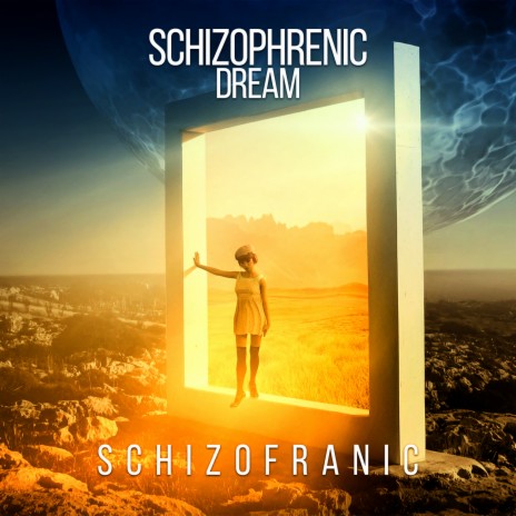 Schizophrenic Dream | Boomplay Music