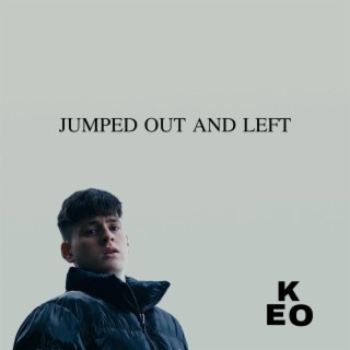 Jumped Out And Left lyrics | Boomplay Music