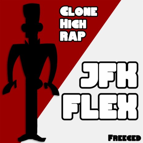 Clone High Rap: JFK Flex | Boomplay Music