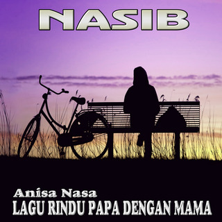 NASIB (Lagu Rindu Papa Deng Mama) (Anisa Nasa (Lagu Rindu Papa Deng Mama))