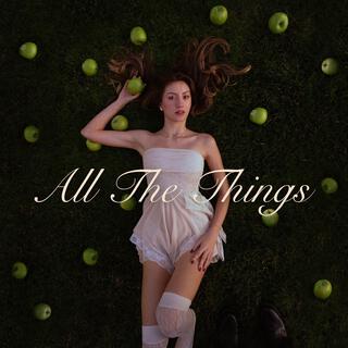 All The Things lyrics | Boomplay Music