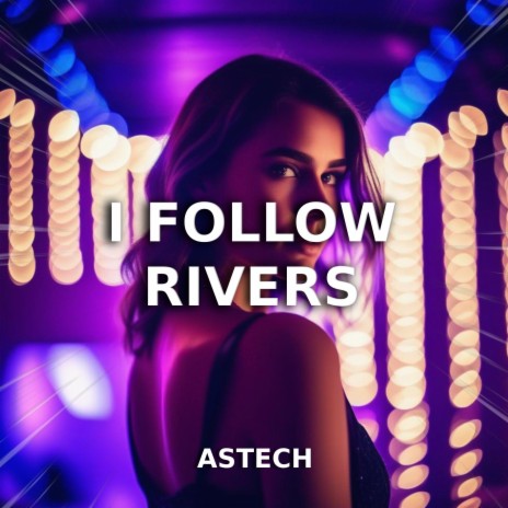 I Follow Rivers (Techno Version)