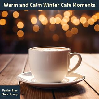 Warm and Calm Winter Cafe Moments