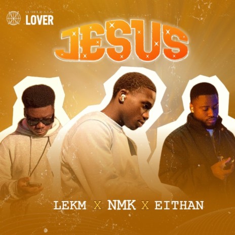 JESUS ft. LEKM & EITHAN | Boomplay Music