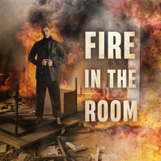 Fire in the Room