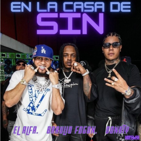 En La Casa De Sin ft. El Alfa & Donaty | Boomplay Music