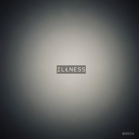 ILLNESS | Boomplay Music