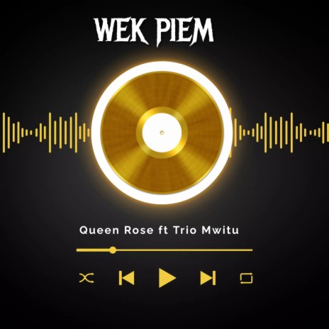 Wek Piem ft. Trio Mwitu | Boomplay Music