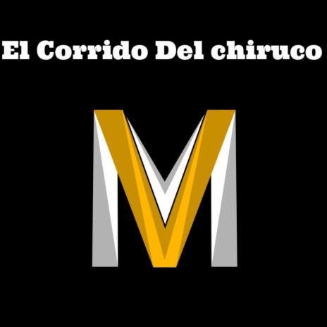 El Corrido Del Chiruco | Boomplay Music