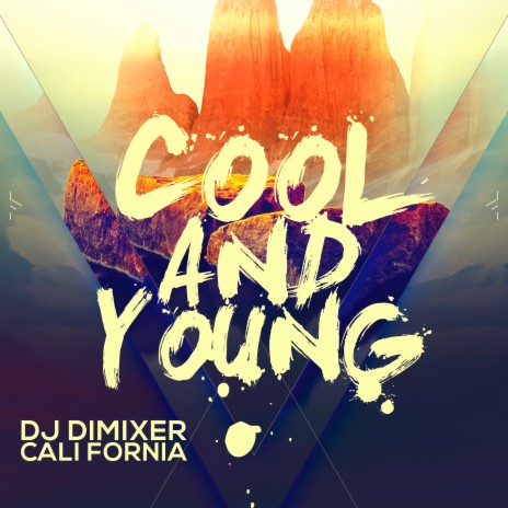 Cool & Young ft. Cali Fornia | Boomplay Music