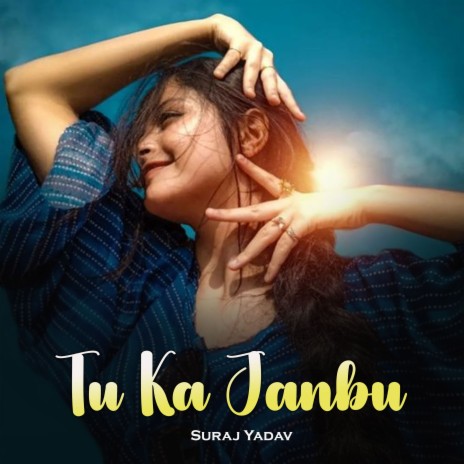 Tu Ka Janbu | Boomplay Music