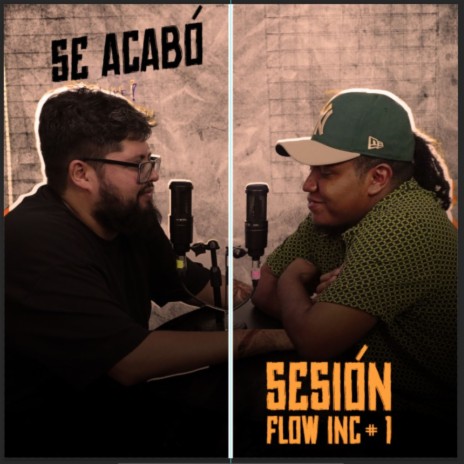 Se acabó (Sesión Flow Inc. # 1) ft. Ceskyboy | Boomplay Music
