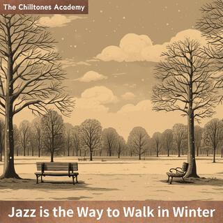 Jazz Is the Way to Walk in Winter