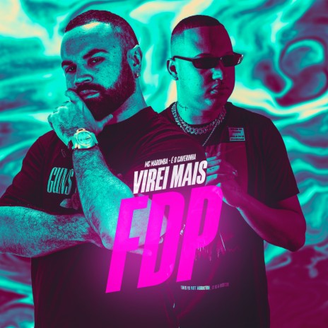 Virei Mais Fdp ft. É O CAVERINHA | Boomplay Music