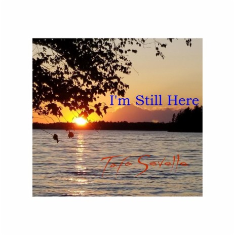 I'm Still Here | Boomplay Music