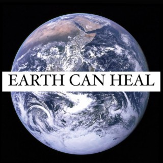 Earth Can Heal