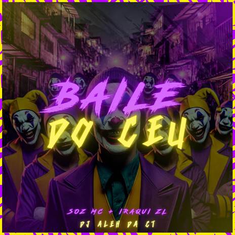 Baile do Céu ft. DJ Aleh da CT & Iraqui ZL | Boomplay Music