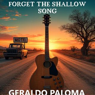 Forget The Shallow Song