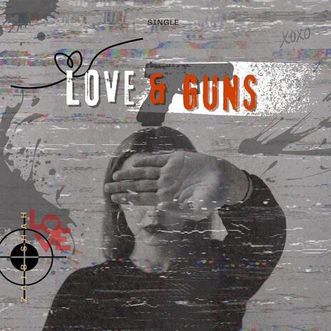 Love & Guns | Boomplay Music