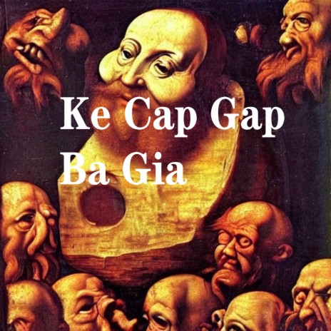 Ke Cap Gap Ba Gia | Boomplay Music