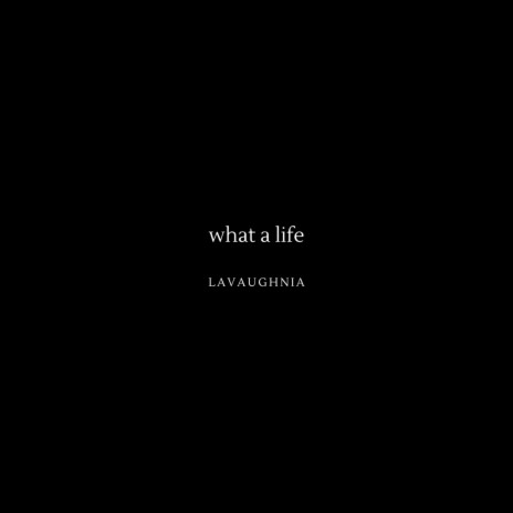 what a life | Boomplay Music