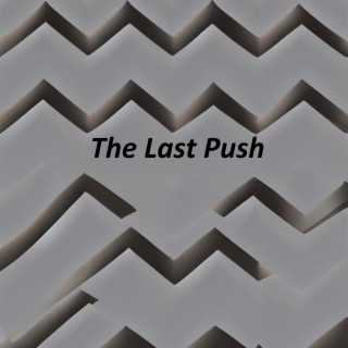 The Last Push