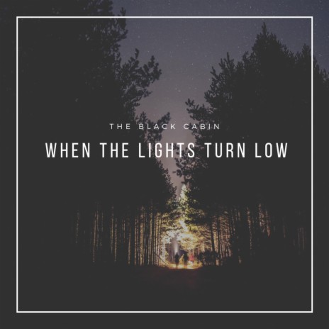 When The Lights Turn Low | Boomplay Music