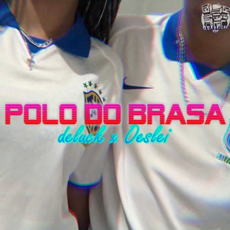 Polo do brasa ft. oeslei | Boomplay Music