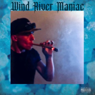 Wind River Maniac