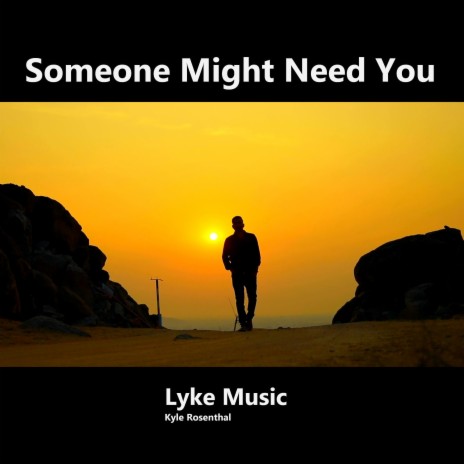 Someone Might Need You | Boomplay Music