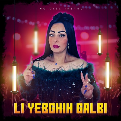 Li Yebghih Galbi ft. Cheba Warda | Boomplay Music