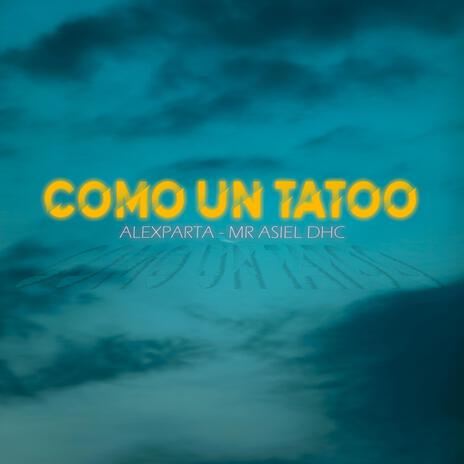 Como Un Tatoo ft. Alexparta