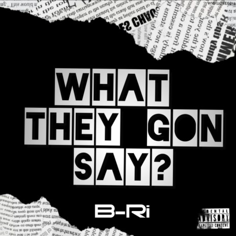 What They Gon Say | Boomplay Music