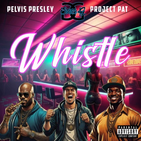 Whistle ft. Project Pat & Pelvis Presley