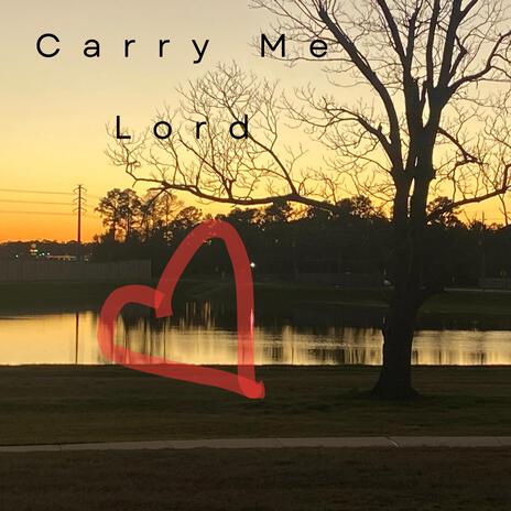 Carry Me Lord | Boomplay Music